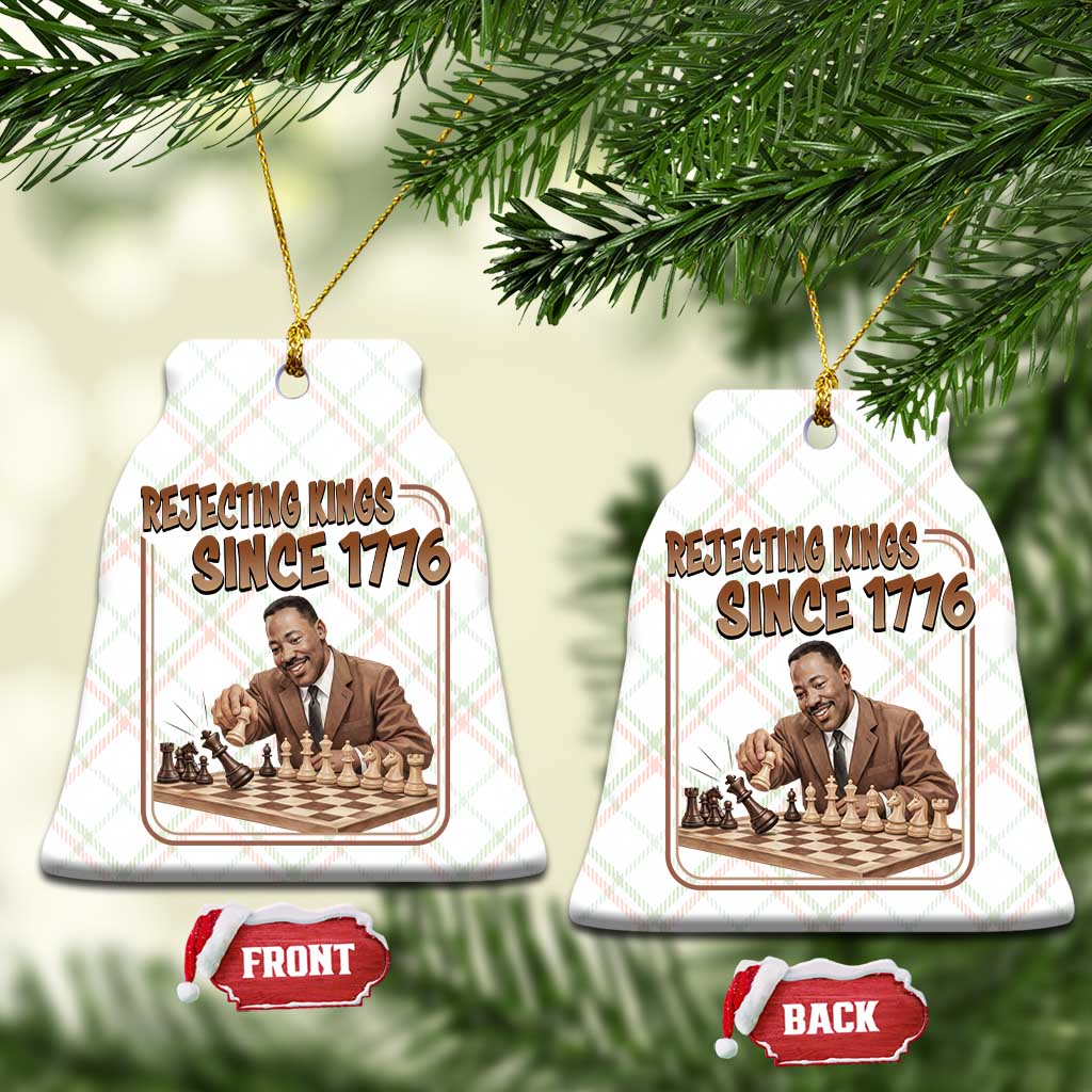 Martin Luther King Ceramic Ornament Rejecting Kings Since 1776