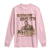 Martin Luther King Long Sleeve Shirt Rejecting Kings Since 1776