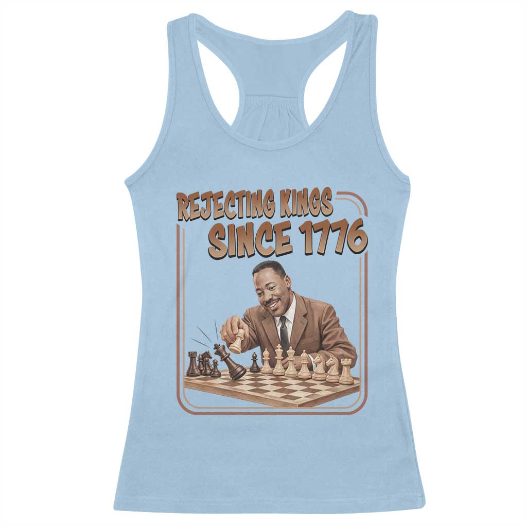 Martin Luther King Racerback Tank Top Rejecting Kings Since 1776