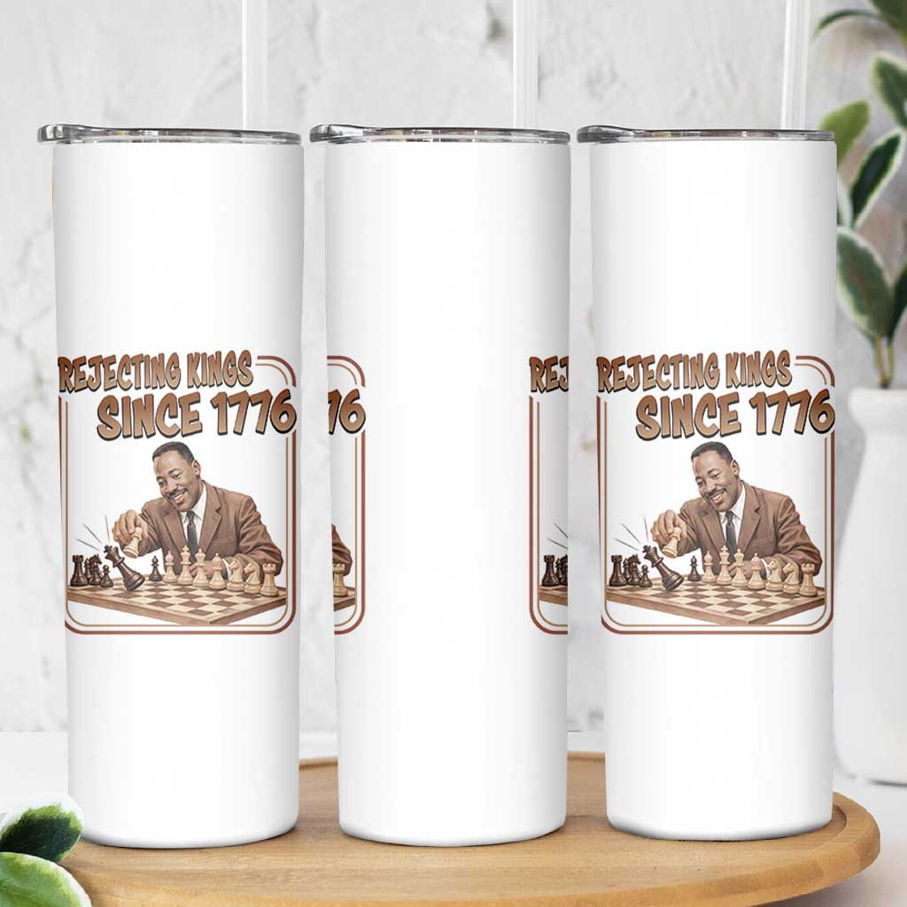 Martin Luther King Skinny Tumbler Rejecting Kings Since 1776