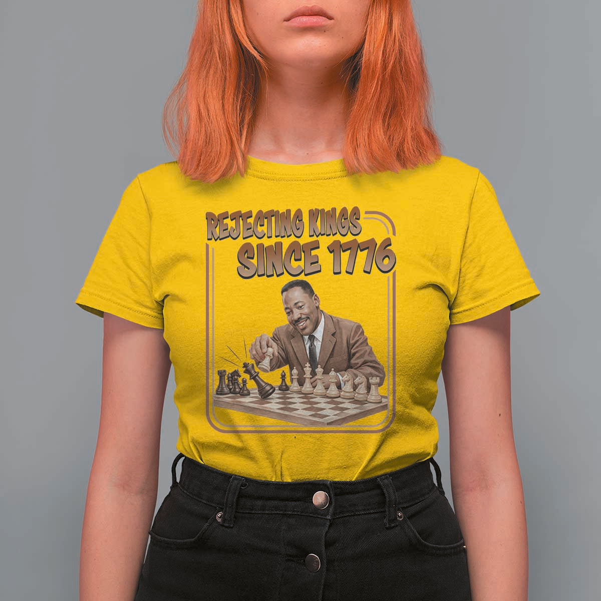 Martin Luther King T Shirt For Women Rejecting Kings Since 1776