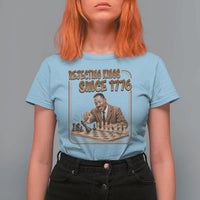 Martin Luther King T Shirt For Women Rejecting Kings Since 1776