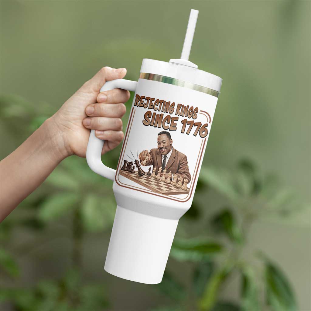 Martin Luther King Tumbler With Handle Rejecting Kings Since 1776