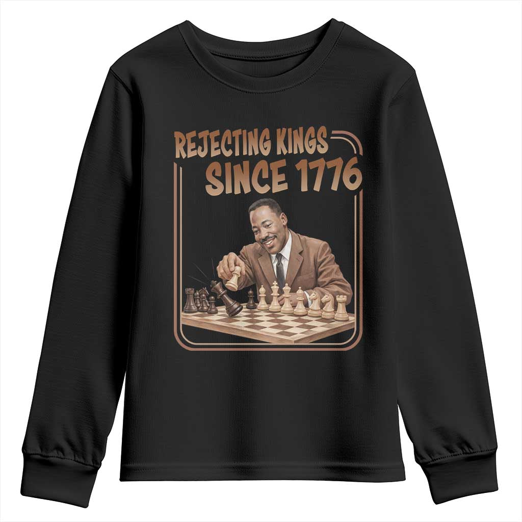 Martin Luther King Youth Sweatshirt Rejecting Kings Since 1776