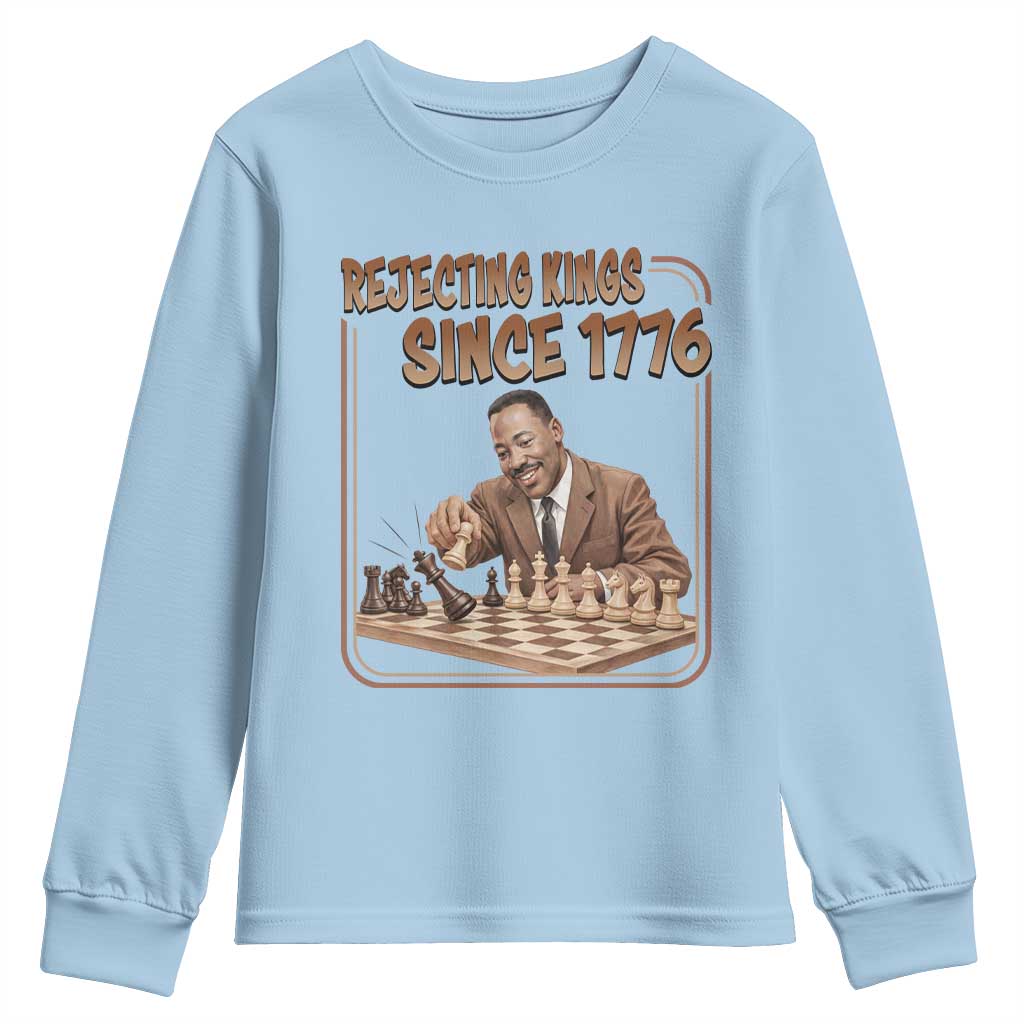 Martin Luther King Youth Sweatshirt Rejecting Kings Since 1776