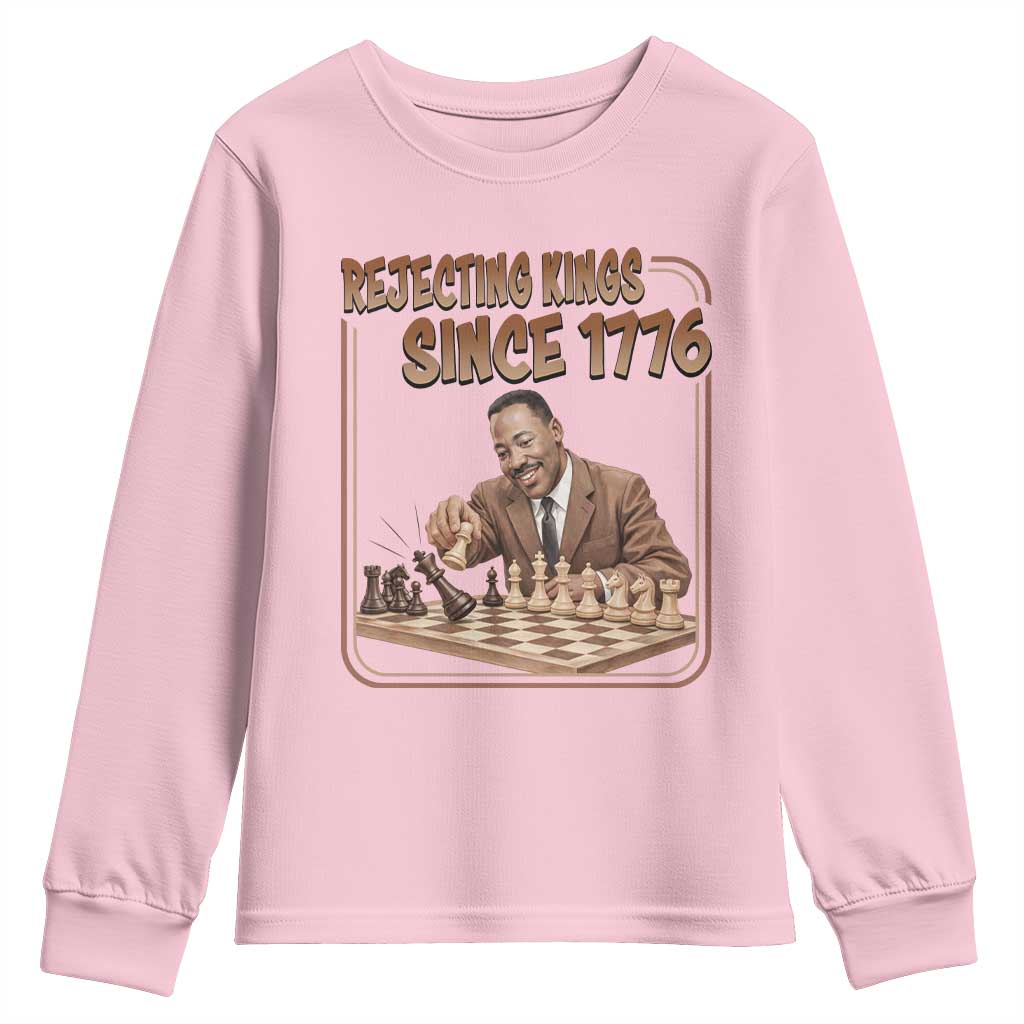 Martin Luther King Youth Sweatshirt Rejecting Kings Since 1776