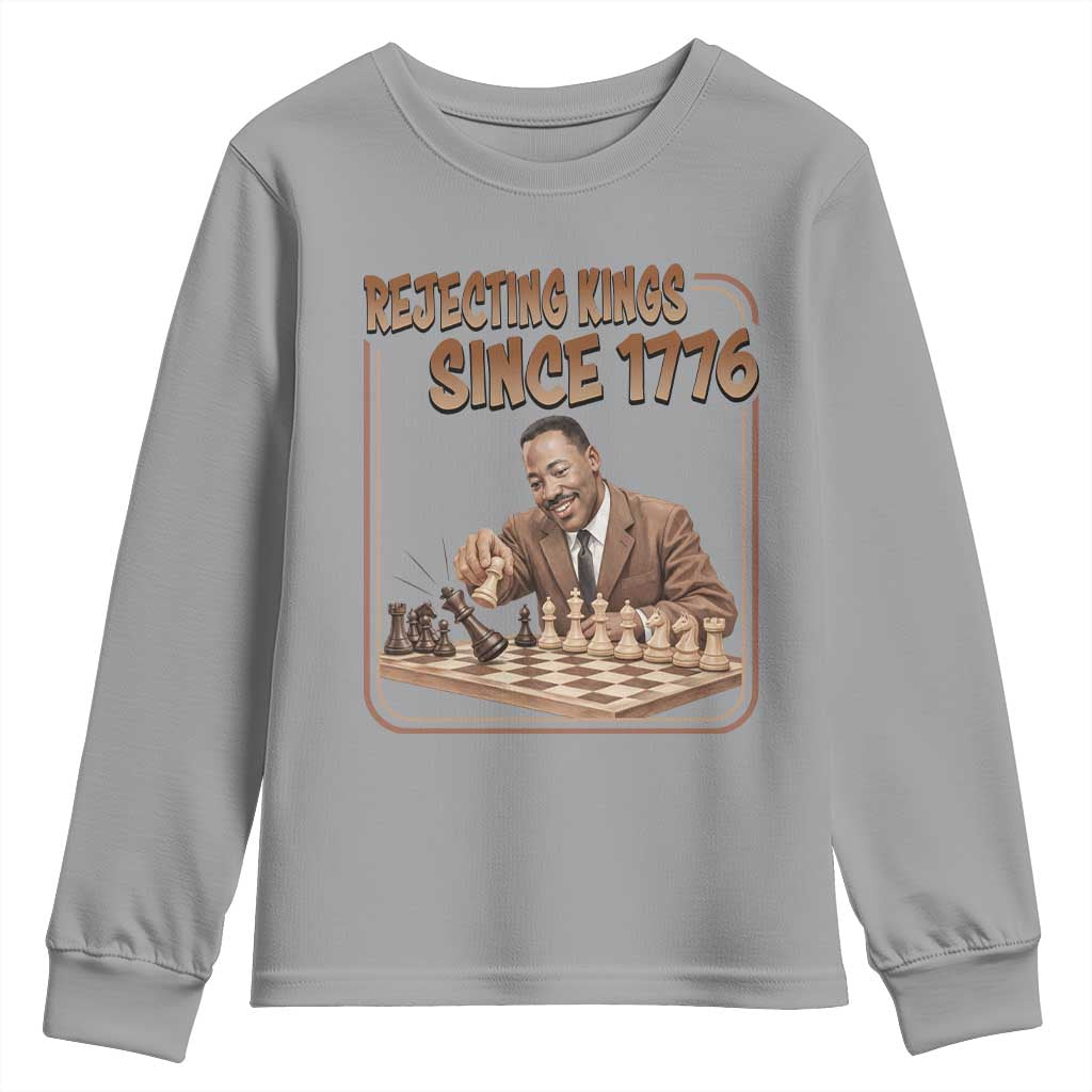 Martin Luther King Youth Sweatshirt Rejecting Kings Since 1776