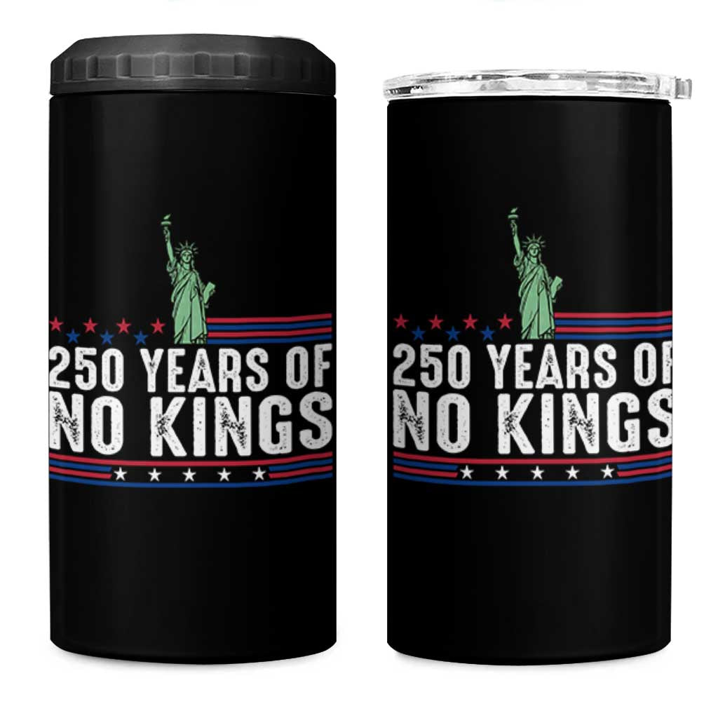 250 Years Of No Kings 4 in 1 Can Cooler Tumbler Statue Of Liberty Freedom Protest