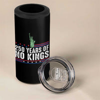 250 Years Of No Kings 4 in 1 Can Cooler Tumbler Statue Of Liberty Freedom Protest