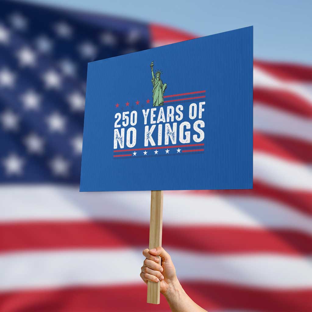 250 Years Of No Kings Protest Sign Statue Of Liberty Freedom Protest