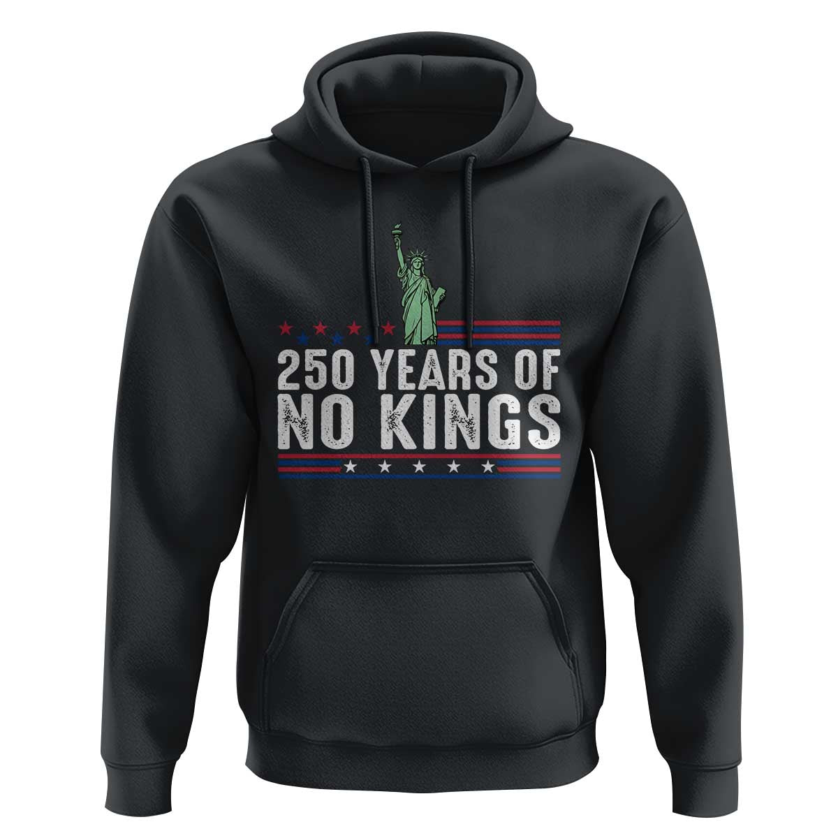 250 Years Of No Kings Hoodie Statue Of Liberty Freedom Protest