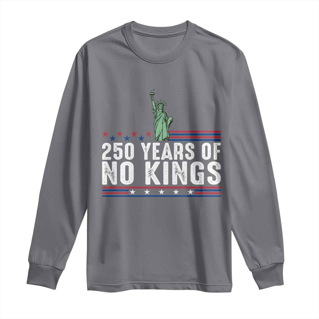 250 Years Of No Kings Long Sleeve Shirt Statue Of Liberty Freedom Protest