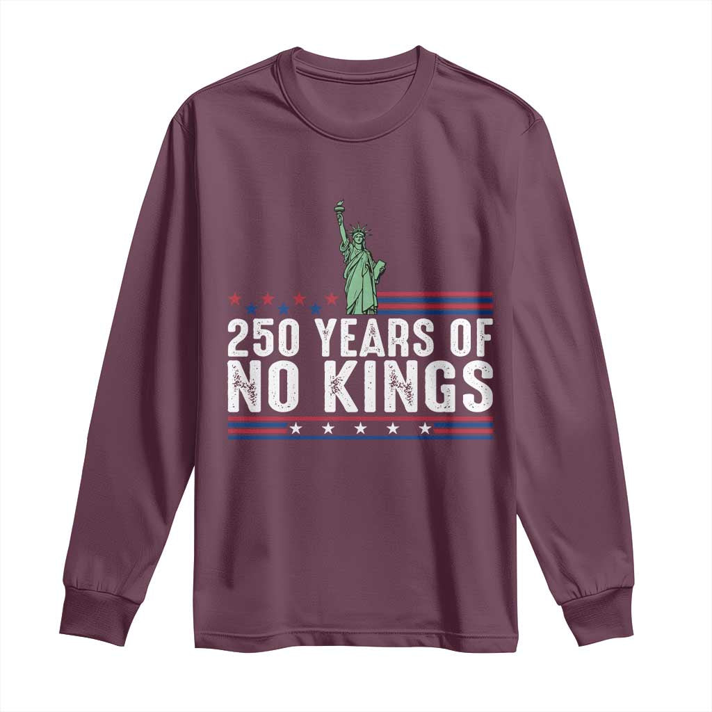 250 Years Of No Kings Long Sleeve Shirt Statue Of Liberty Freedom Protest