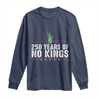 250 Years Of No Kings Long Sleeve Shirt Statue Of Liberty Freedom Protest