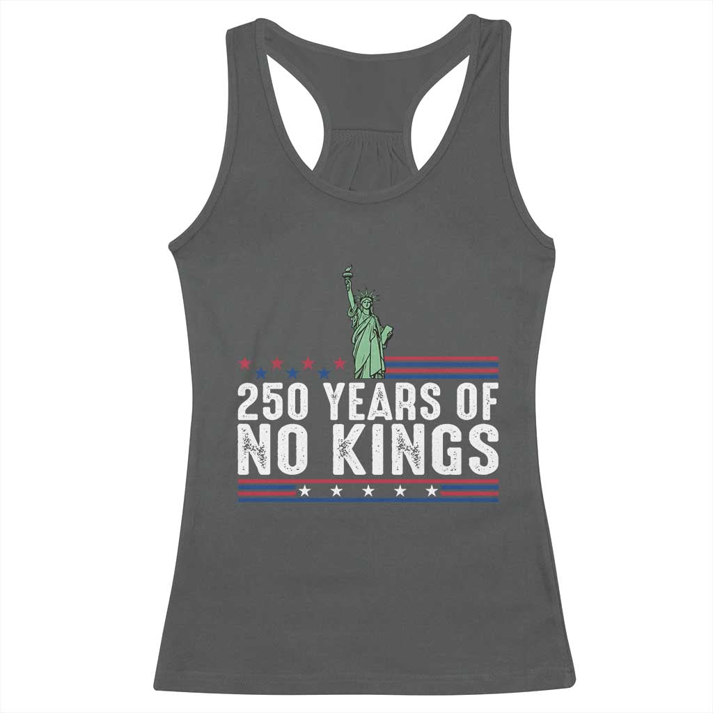 250 Years Of No Kings Racerback Tank Top Statue Of Liberty Freedom Protest