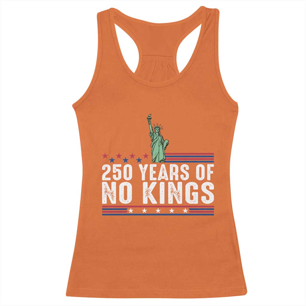 250 Years Of No Kings Racerback Tank Top Statue Of Liberty Freedom Protest