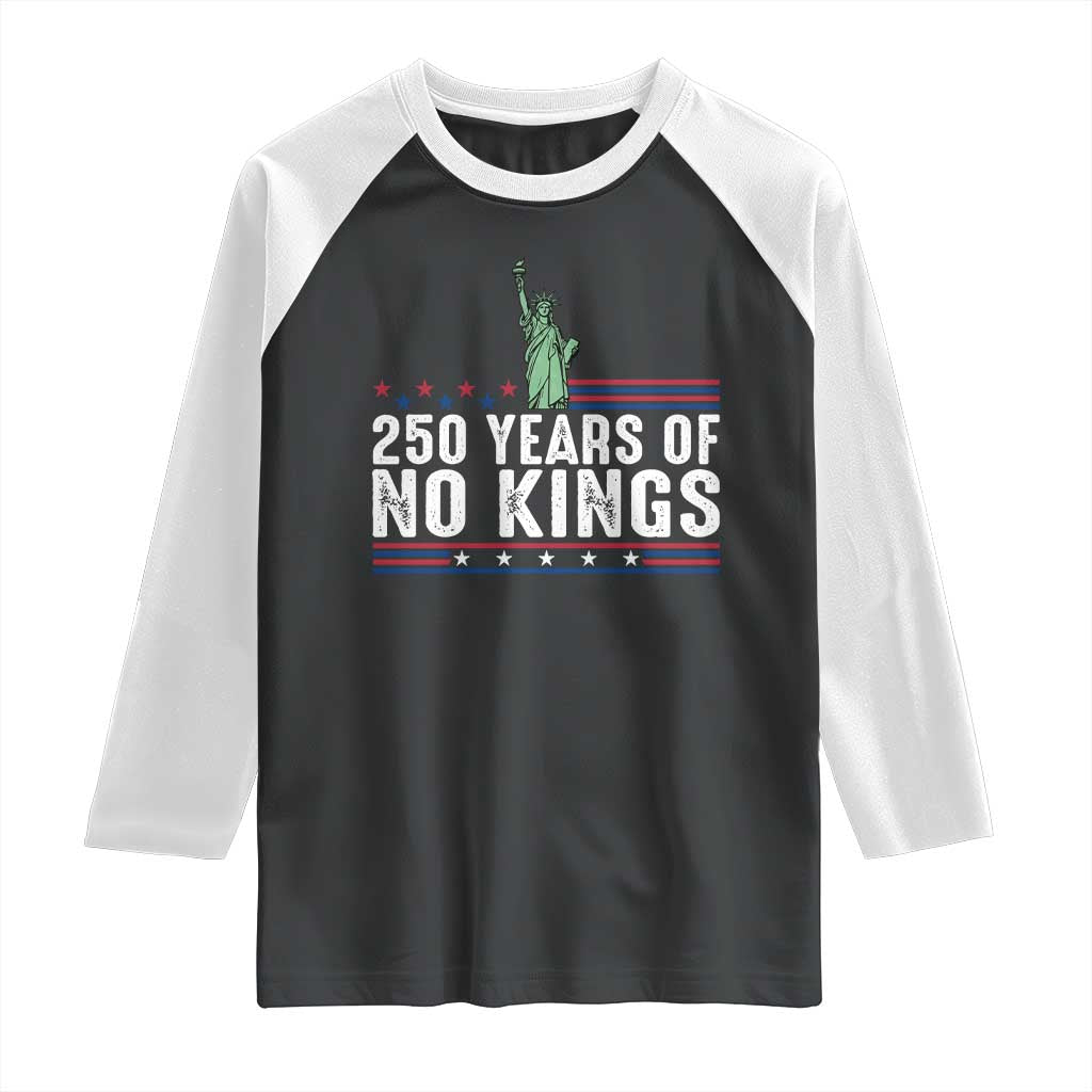 250 Years Of No Kings Raglan Shirt Statue Of Liberty Freedom Protest