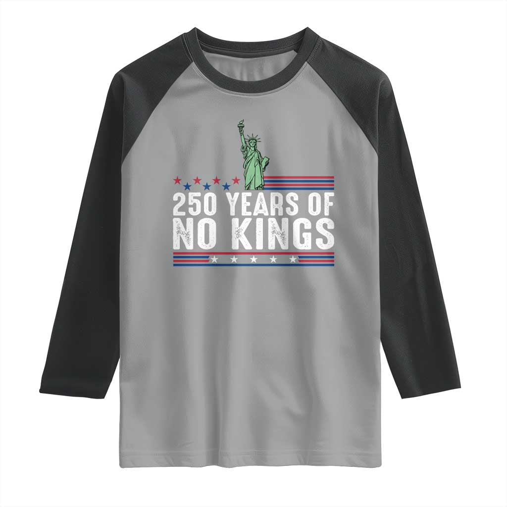 250 Years Of No Kings Raglan Shirt Statue Of Liberty Freedom Protest