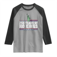 250 Years Of No Kings Raglan Shirt Statue Of Liberty Freedom Protest