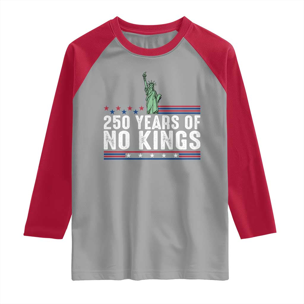 250 Years Of No Kings Raglan Shirt Statue Of Liberty Freedom Protest
