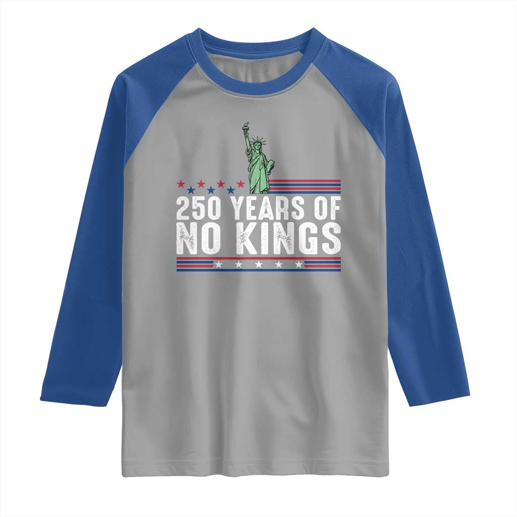 250 Years Of No Kings Raglan Shirt Statue Of Liberty Freedom Protest