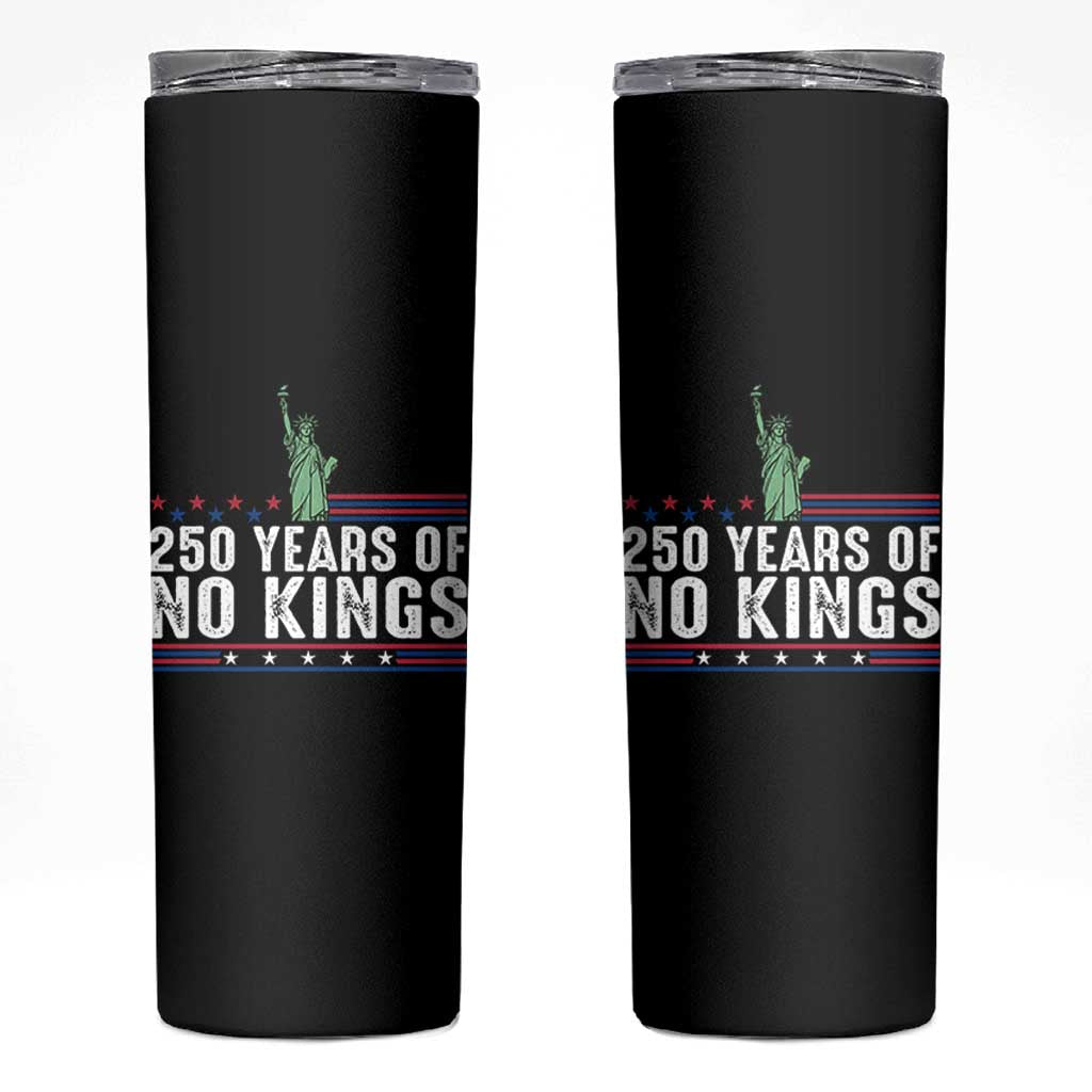 250 Years Of No Kings Skinny Tumbler Statue Of Liberty Freedom Protest