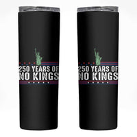 250 Years Of No Kings Skinny Tumbler Statue Of Liberty Freedom Protest
