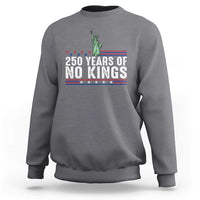 250 Years Of No Kings Sweatshirt Statue Of Liberty Freedom Protest