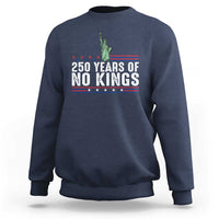 250 Years Of No Kings Sweatshirt Statue Of Liberty Freedom Protest
