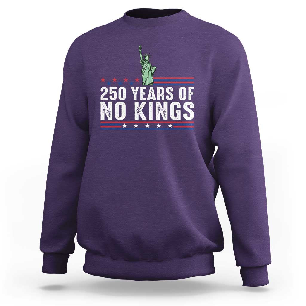 250 Years Of No Kings Sweatshirt Statue Of Liberty Freedom Protest