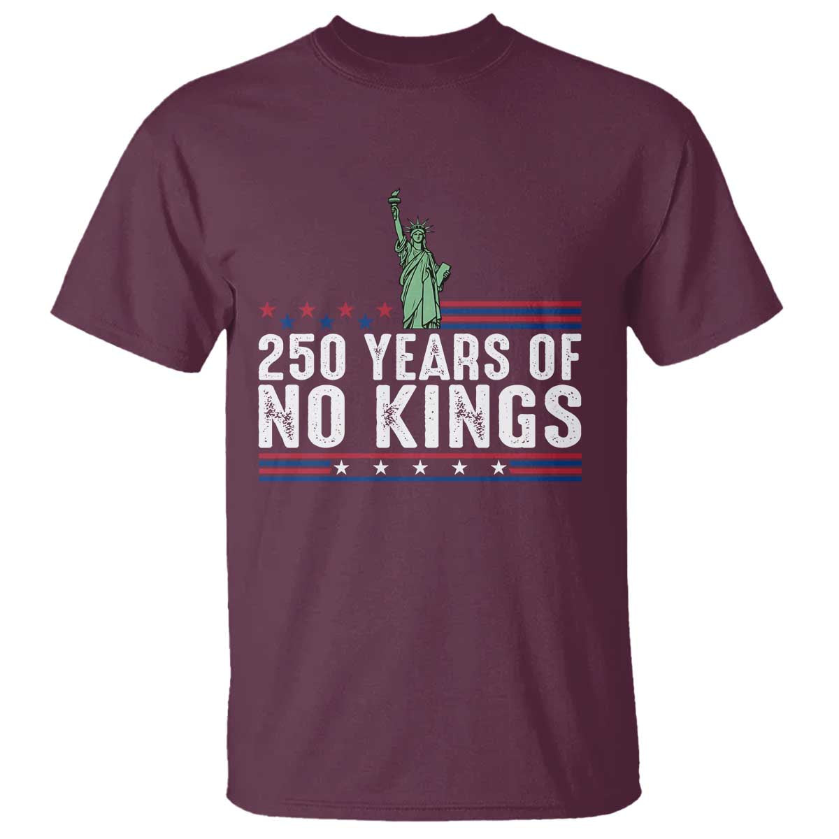 250 Years Of No Kings T Shirt Statue Of Liberty Freedom Protest