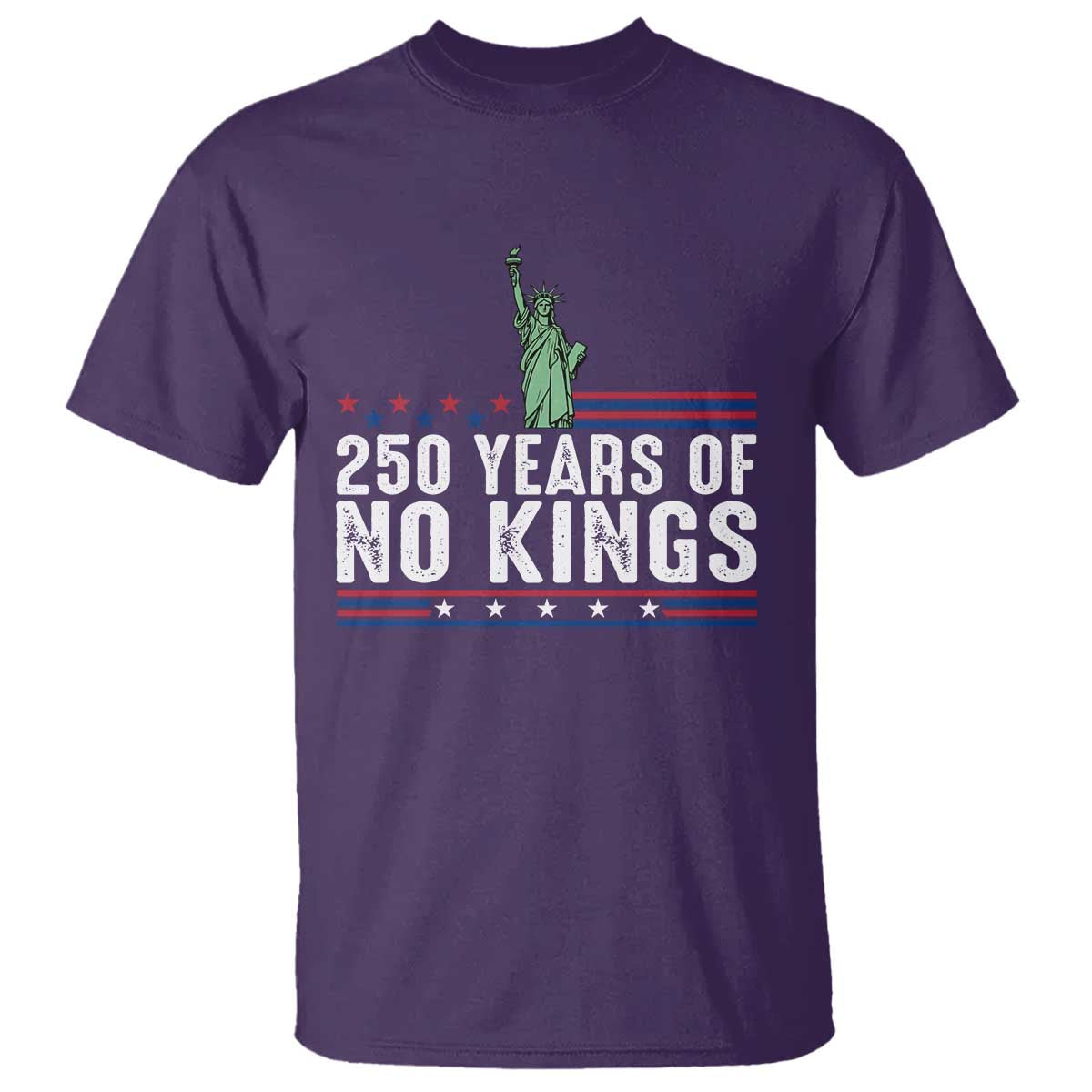 250 Years Of No Kings T Shirt Statue Of Liberty Freedom Protest