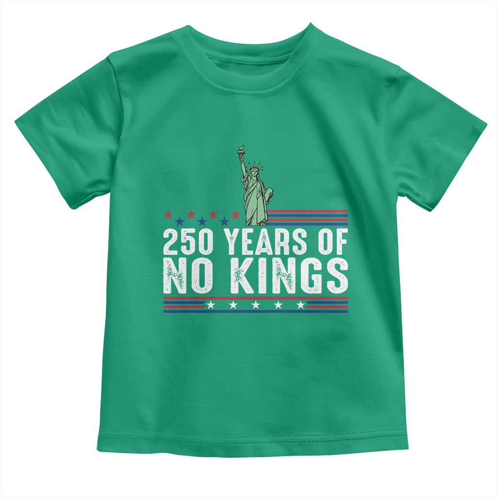 250 Years Of No Kings Toddler T Shirt Statue Of Liberty Freedom Protest