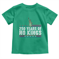 250 Years Of No Kings Toddler T Shirt Statue Of Liberty Freedom Protest