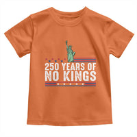 250 Years Of No Kings Toddler T Shirt Statue Of Liberty Freedom Protest