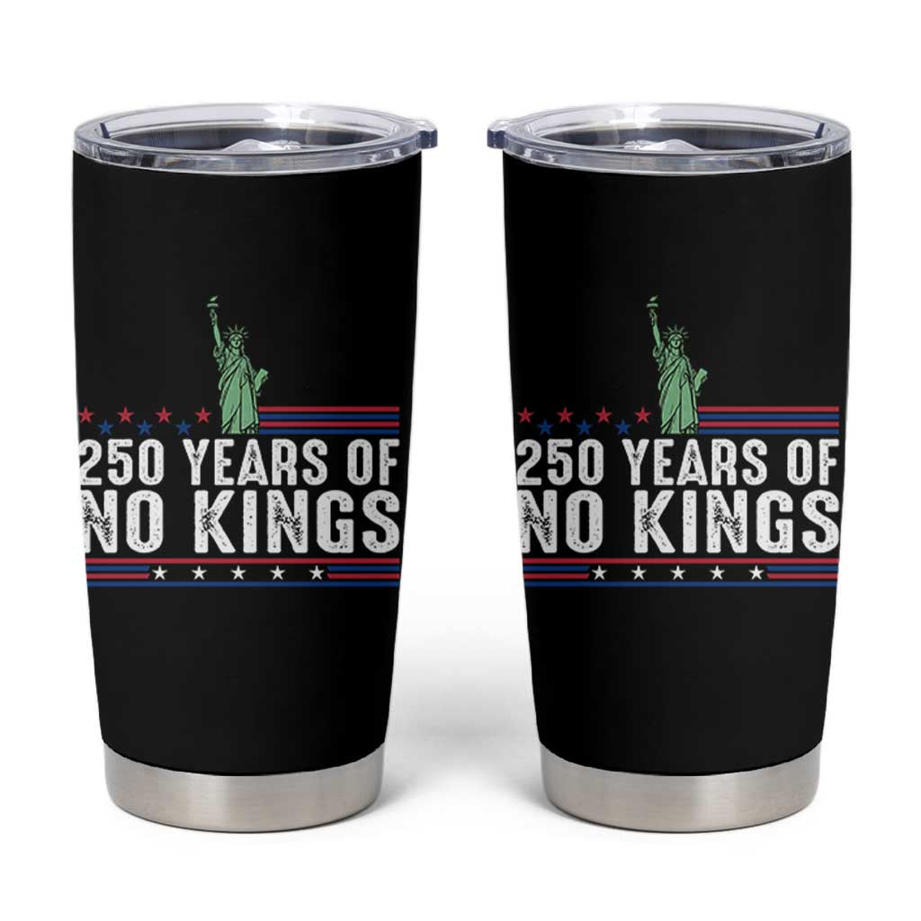 250 Years Of No Kings Tumbler Cup Statue Of Liberty Freedom Protest