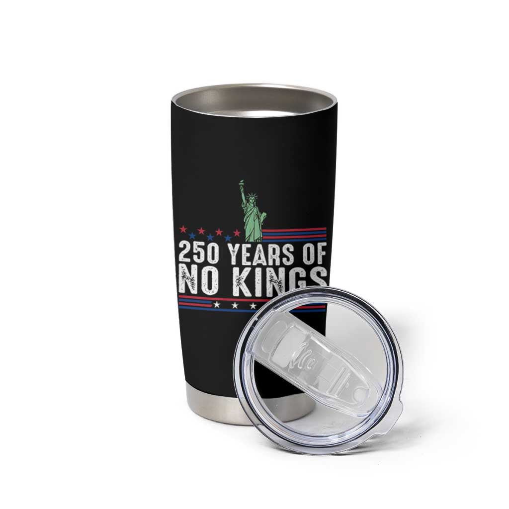 250 Years Of No Kings Tumbler Cup Statue Of Liberty Freedom Protest