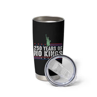 250 Years Of No Kings Tumbler Cup Statue Of Liberty Freedom Protest