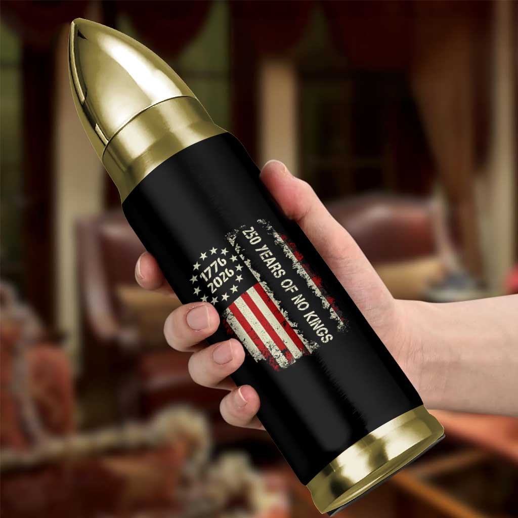 250 Years Of No Kings Bullet Tumbler Vintage American Flag