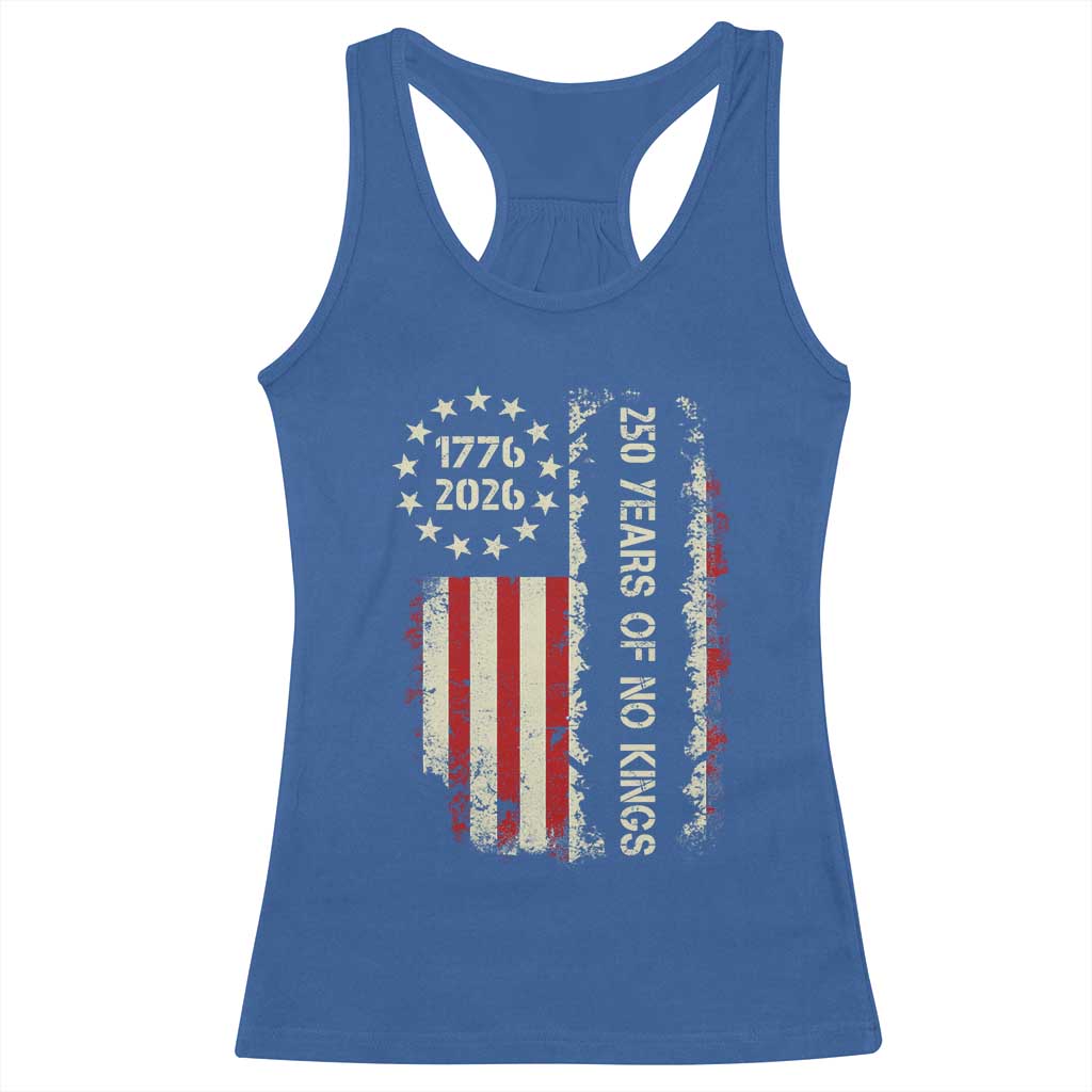 250 Years Of No Kings Racerback Tank Top Vintage American Flag