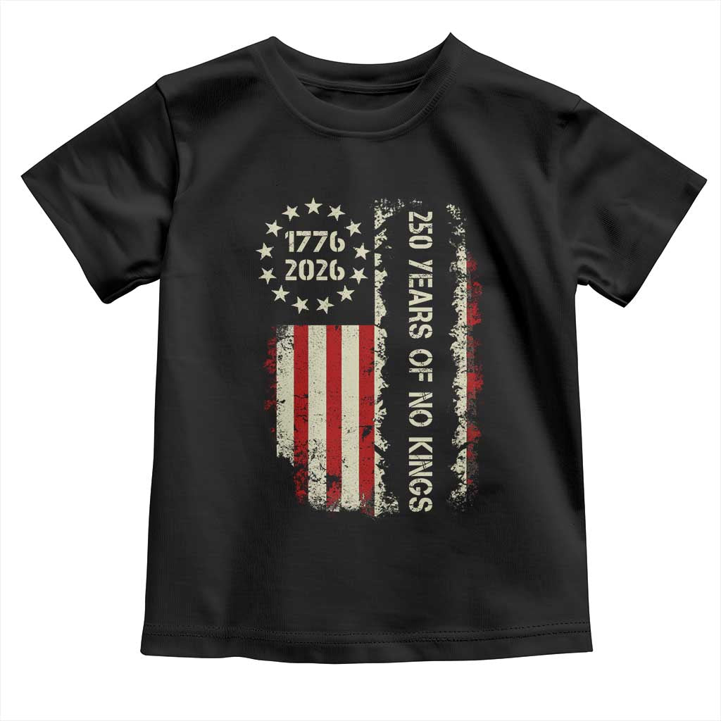 250 Years Of No Kings Toddler T Shirt Vintage American Flag