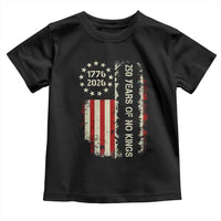 250 Years Of No Kings Toddler T Shirt Vintage American Flag