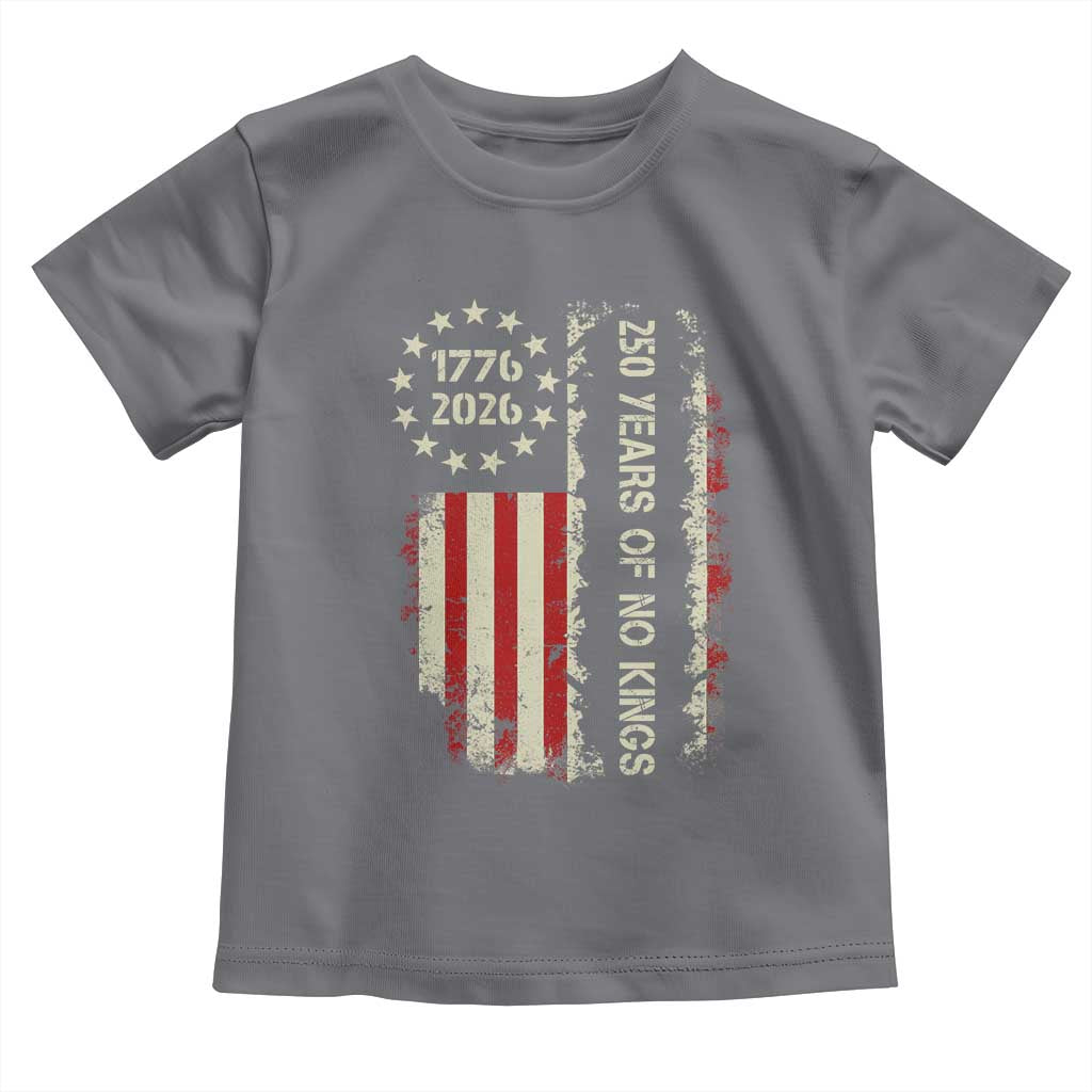 250 Years Of No Kings Toddler T Shirt Vintage American Flag