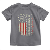 250 Years Of No Kings Toddler T Shirt Vintage American Flag