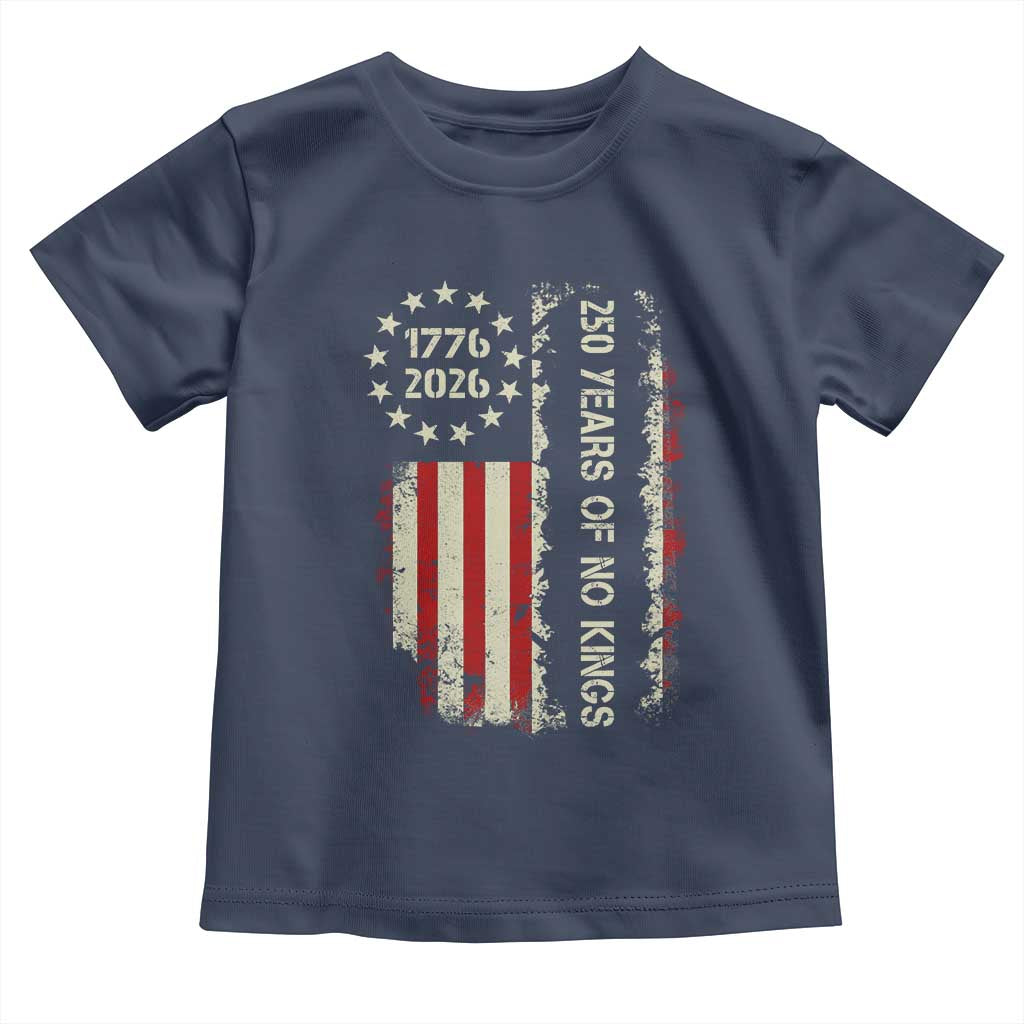 250 Years Of No Kings Toddler T Shirt Vintage American Flag
