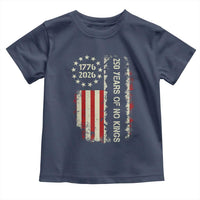 250 Years Of No Kings Toddler T Shirt Vintage American Flag
