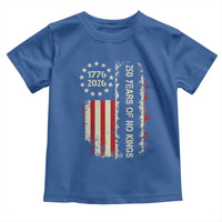250 Years Of No Kings Toddler T Shirt Vintage American Flag