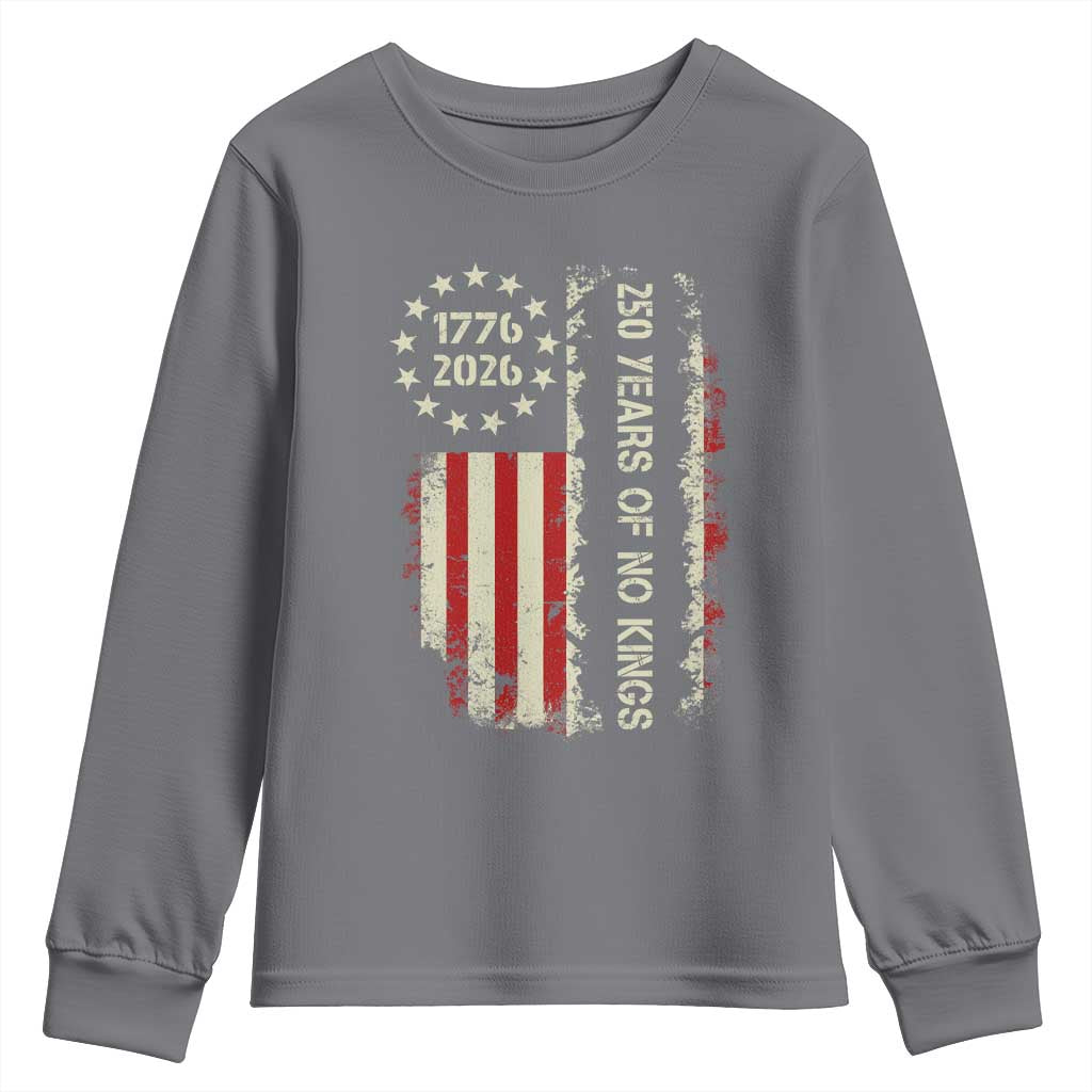 250 Years Of No Kings Youth Sweatshirt Vintage American Flag