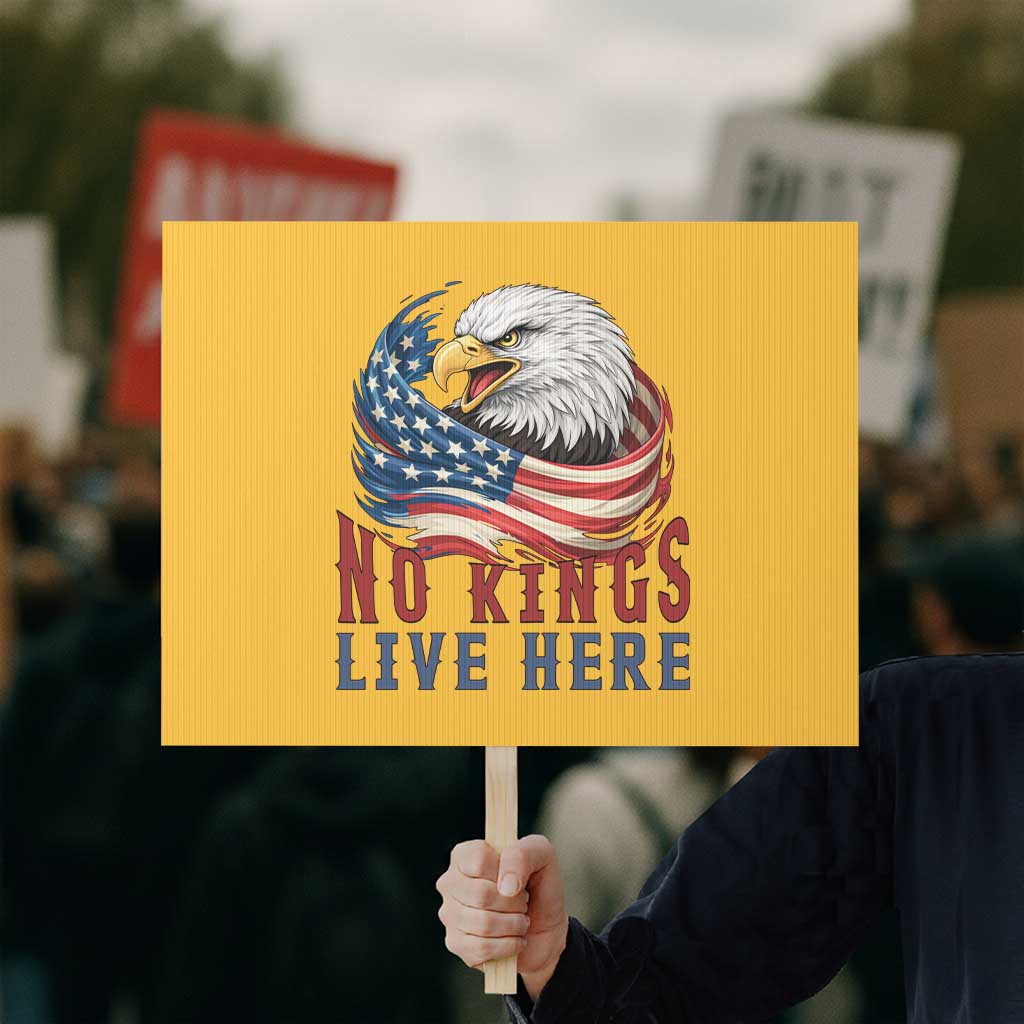 No Kings Live Here Protest Sign Patriotic American Eagle