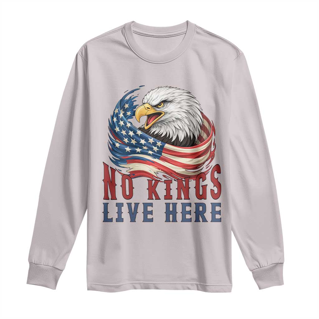 No Kings Live Here Long Sleeve Shirt Patriotic American Eagle